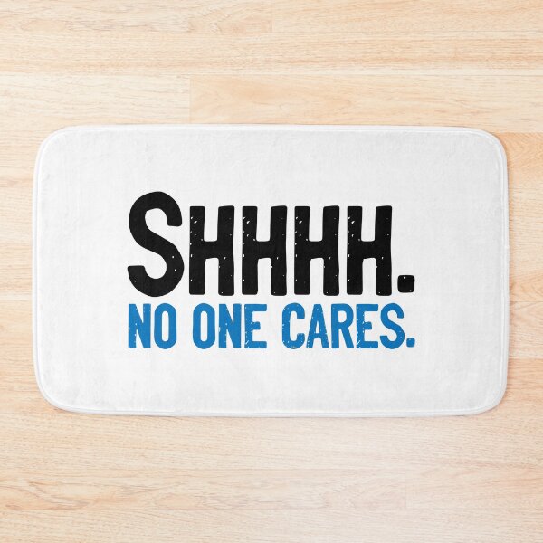 Item preview, SHH No One Cares Joke designed and sold by Sour Soul.