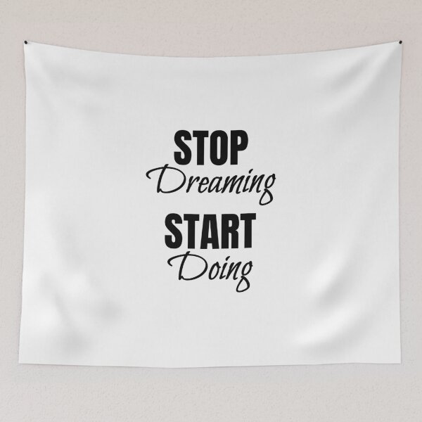 Item preview, Stop dreaming Start doing, Attitude, Get up and do, Gift dreamer, Inspire quote designed and sold by cyhdesign.