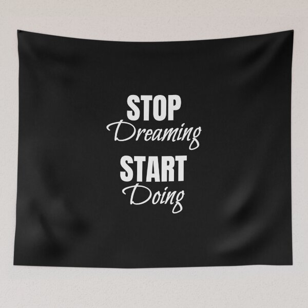Item preview, Stop dreaming Start doing, Attitude, Get up and do, Gift dreamer, Inspire quote designed and sold by cyhdesign.