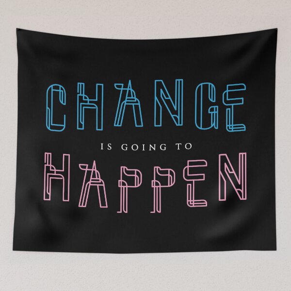 Item preview, CHANGE is going to HAPPEN designed and sold by dznrwork.