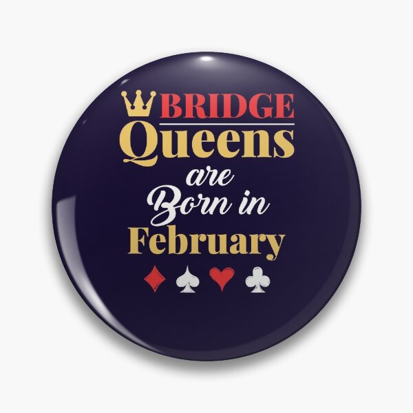 Item preview, Bridge Queens Are Born in February  designed and sold by jaygo.