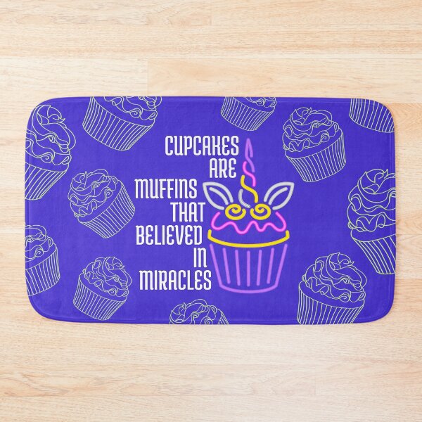Item preview, CUPCAKES ARE MUFFINS THAT BELIEVED IN MIRACLES. designed and sold by InducTees.