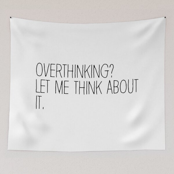 Item preview, Overthinking? Let me think about it. Overthinker designed and sold by fantastyc.
