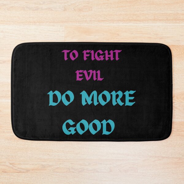 Item preview, To Fight Evil Do More Good designed and sold by Trendi61.