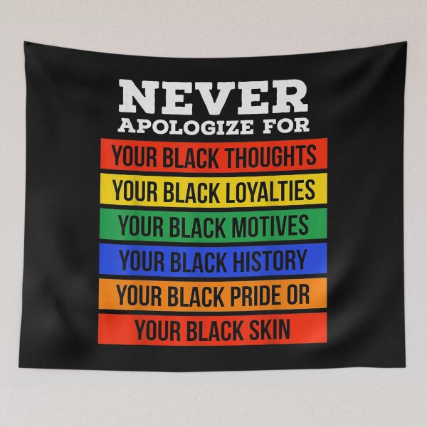 Item preview, Never Apologize For Your Blackness  Black History Month designed and sold by ALISONABBOTTAU.