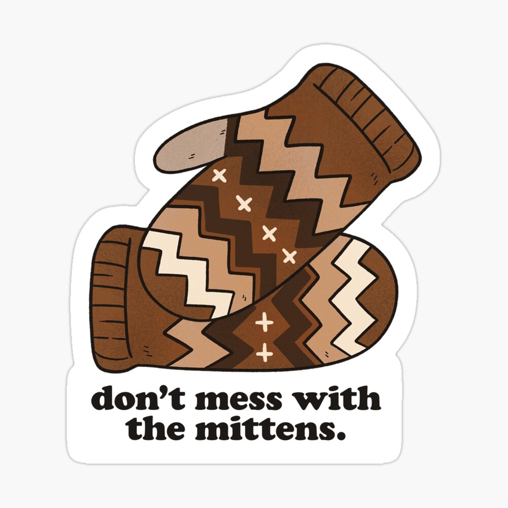feel the bern Bernie mittens Bernie meme sticker Talk to the mitten Bernie sticker mittens
