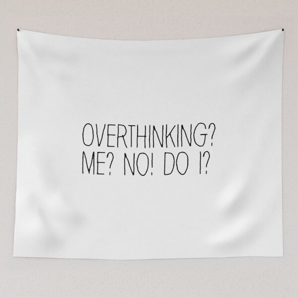 Item preview, Overthinking? Me? No! Do I? Overthinker designed and sold by fantastyc.