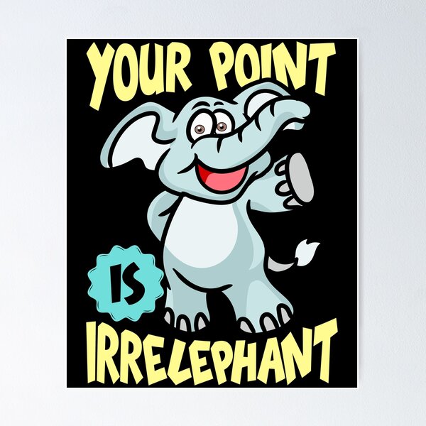 Item preview, Funny Your Point Is Irrelephant Baby Elephant Pun designed and sold by perfectpresents.