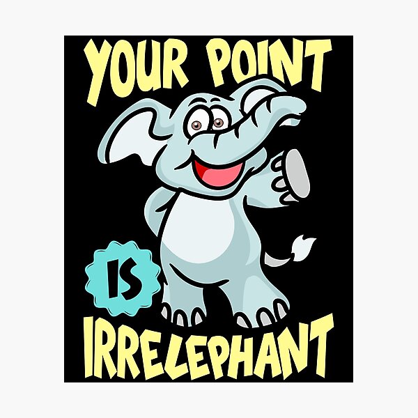 Item preview, Funny Your Point Is Irrelephant Baby Elephant Pun designed and sold by perfectpresents.