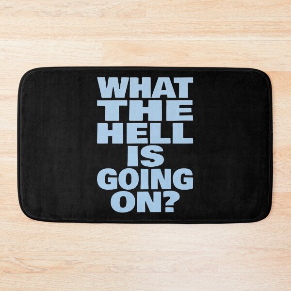 Item preview, What The Hell Is Going On? (Funny Sarcastic Quote) designed and sold by SassyClassyMe.