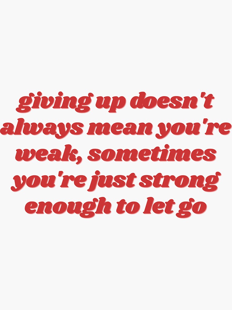 Taylor Swift Quote: “Giving up doesn't always mean your weak