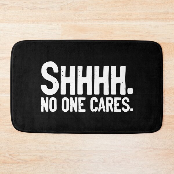 Item preview, SHHHH No One Cares Joke designed and sold by Sour Soul.