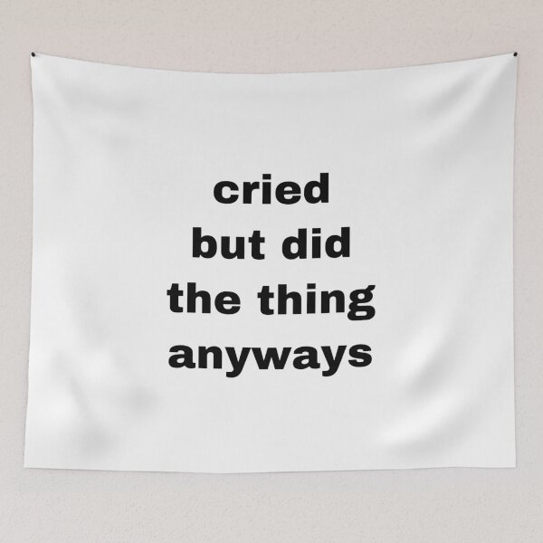 Item preview, Cried but did the thing anyways  designed and sold by Yeewen1234.