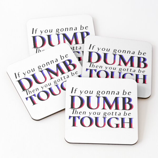 Item preview, If You Gonna Be Dumb Then You Gotta Be Tough designed and sold by Mixture-DESIGN.