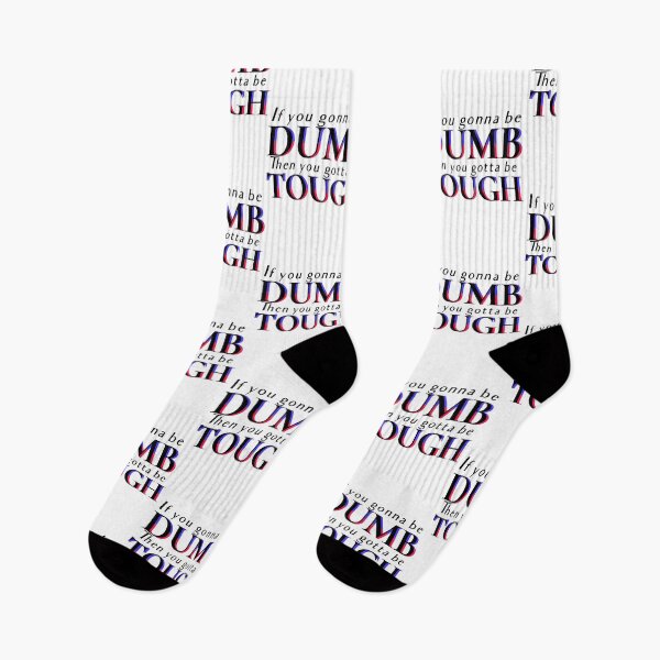 Item preview, If You Gonna Be Dumb Then You Gotta Be Tough designed and sold by Mixture-DESIGN.