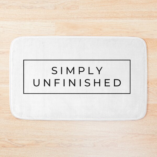 Item preview, Simply Unfinished designed and sold by Everythingafter.