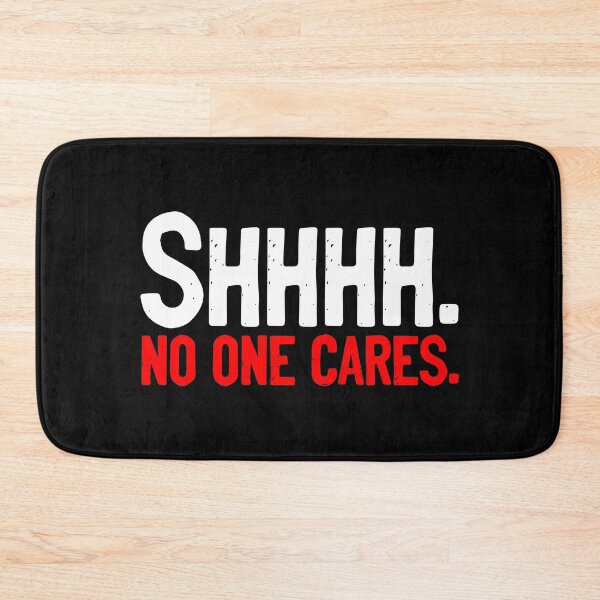 Item preview, SHHH No One Cares Joke designed and sold by Sour Soul.