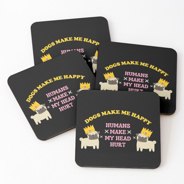 Item preview, Dogs Make Me Happy Humans Make My Head Hurt designed and sold by Shash31.