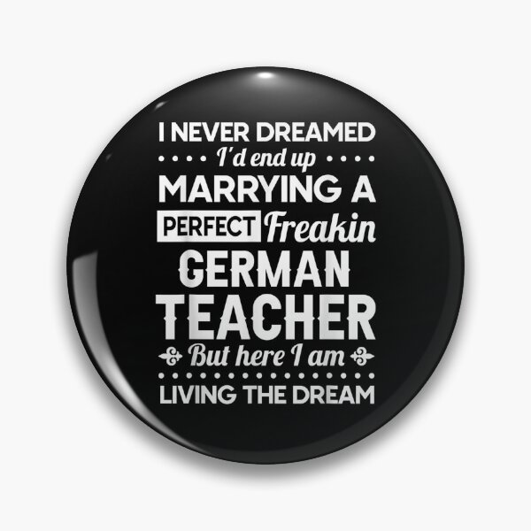 Item preview, I Never Dreamed I'd End Up Marrying German Teacher Gift designed and sold by shirleyfinley.