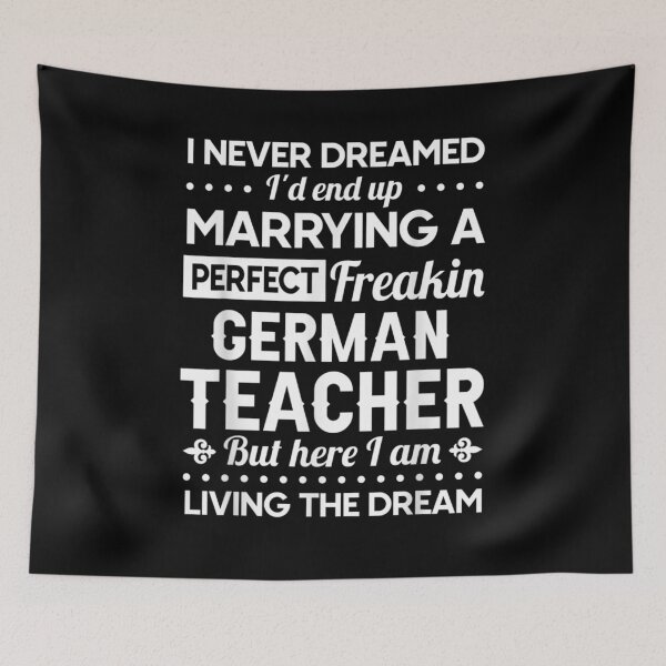 Item preview, I Never Dreamed I'd End Up Marrying German Teacher Gift designed and sold by shirleyfinley.
