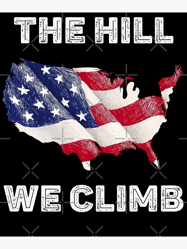 Discover The Hill We Climb Premium Matte Vertical Poster