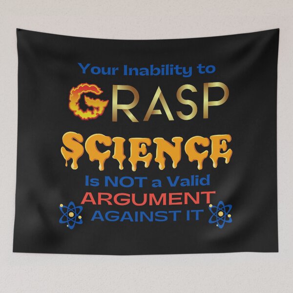 Item preview, Your Inability To Grasp Science Is Not A Valid Argument Against it designed and sold by LoveTreats.