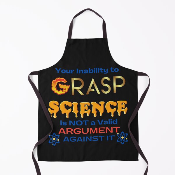 Item preview, Your Inability To Grasp Science Is Not A Valid Argument Against it designed and sold by LoveTreats.