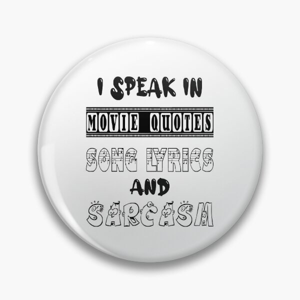 Item preview, I Speak In Movie Quotes, Song Lyrics And Sarcasm designed and sold by Deni2000.