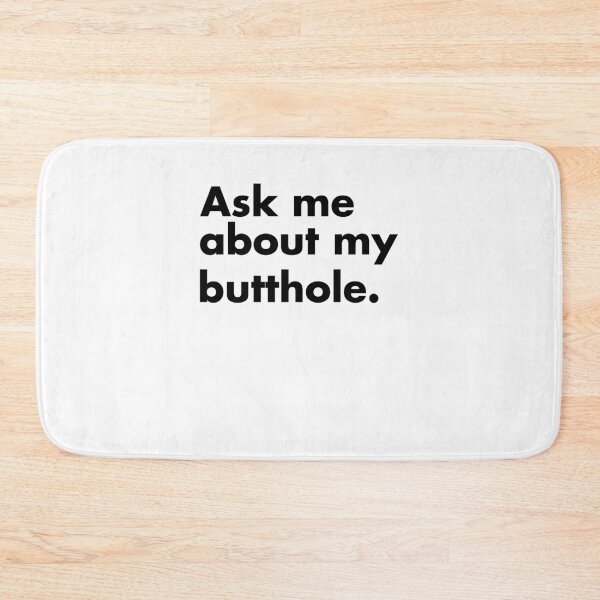 Item preview, Ask me about my butthole designed and sold by LimaChippewa.