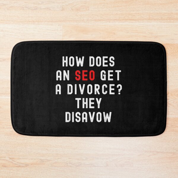 Item preview, How Does An Seo Get A Divorce? They Disavow designed and sold by shirleyfinley.