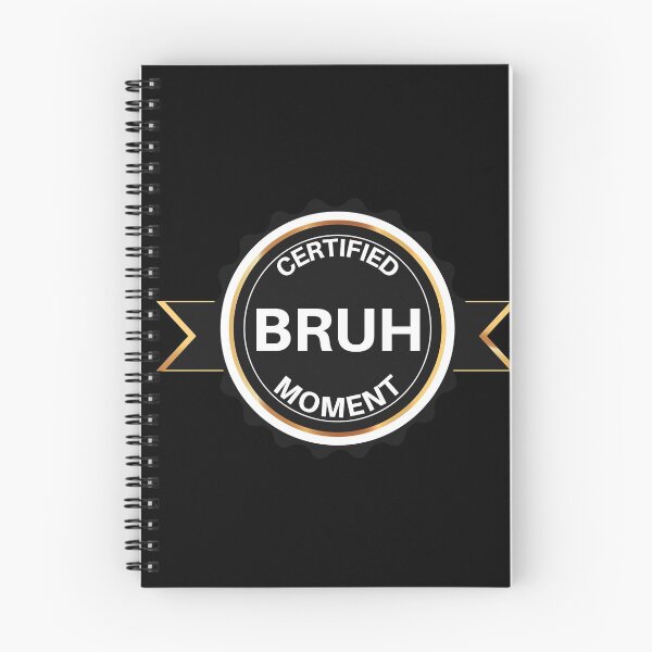 Item preview, Certified Bruh Moment designed and sold by PandaSoul.