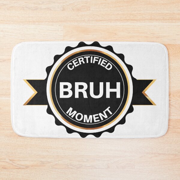 Item preview, Certified Bruh Moment designed and sold by PandaSoul.