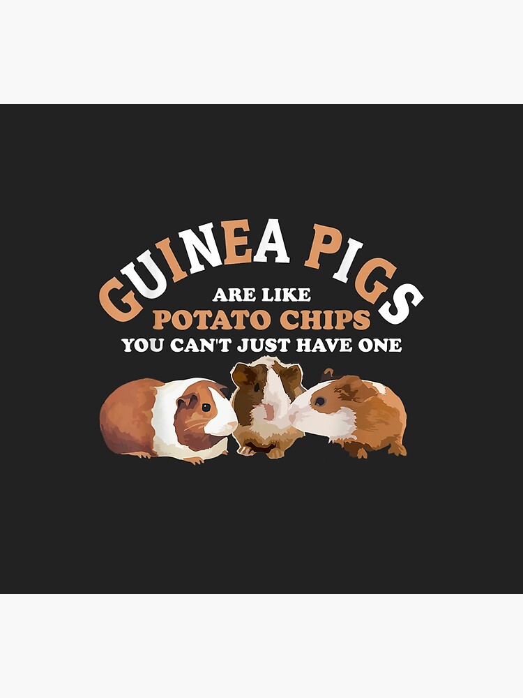 "Guinea Pigs Are Like Potato Chips Guinea Pig" Poster by JenniferEva8