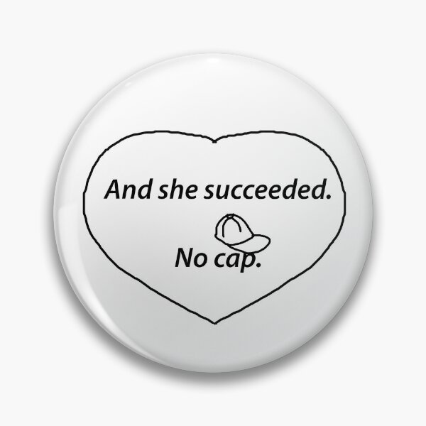 Item preview, And She Succeeded. No Cap. designed and sold by melmeiko.