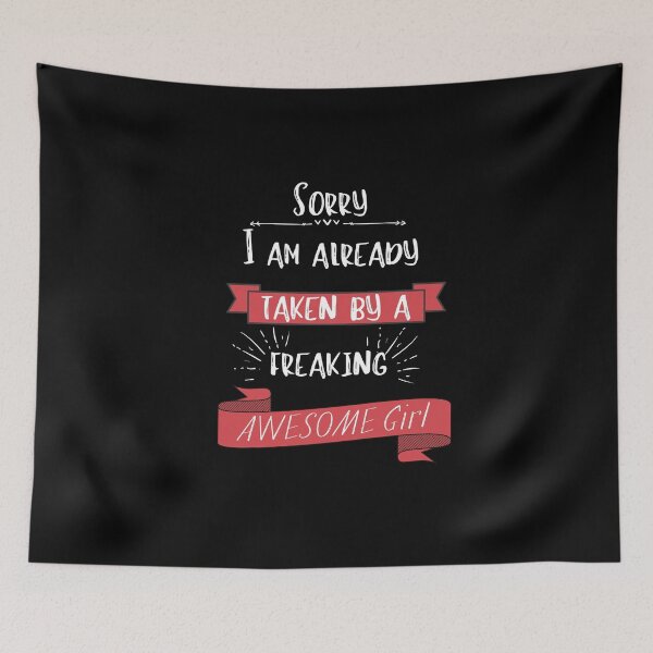 Item preview, Sorry I am already taken by a freaking awesome girl designed and sold by New Vision Designs.