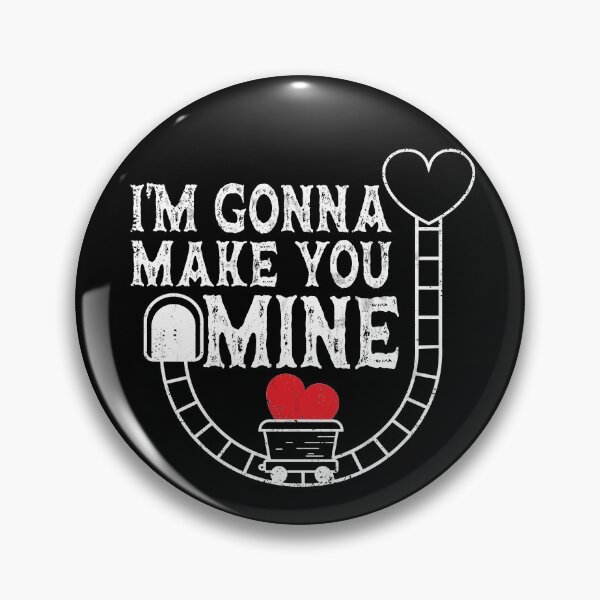 Item preview, I'M GONNA MAKE YOU MINE, VALENTINE'S DAY PUNS designed and sold by TheFirstOne.