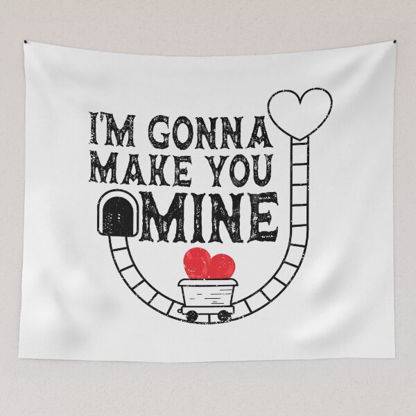 Item preview, I'M GONNA MAKE YOU MINE, VALENTINE'S DAY PUNS designed and sold by TheFirstOne.