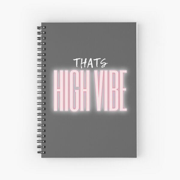 That's HIGH VIBE Light Pink design Spiral Notebook