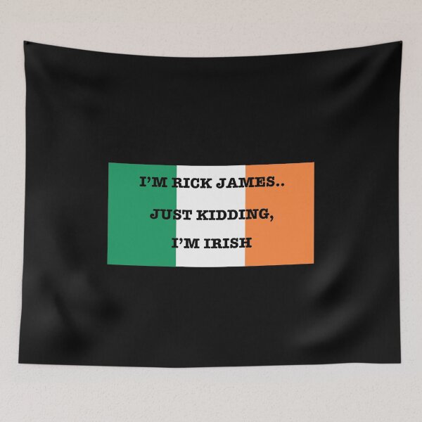 Item preview, I'M RICK JAMES.. JUST KIDDING, I'M IRISH designed and sold by LovelyGames.