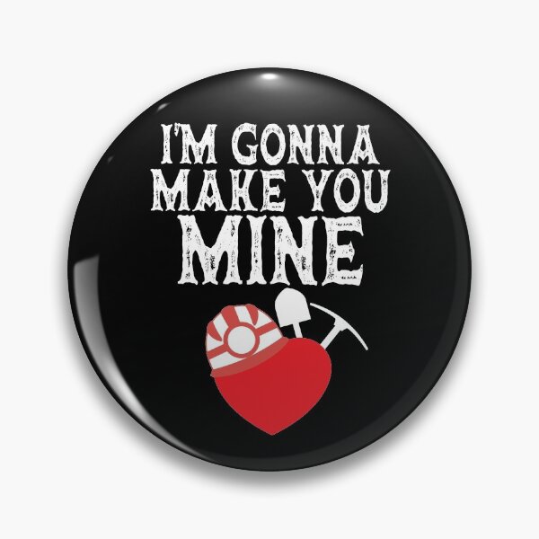 Item preview, I'M GONNA MAKE YOU MINE, VALENTINE'S DAY PUNS designed and sold by TheFirstOne.