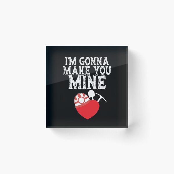 Item preview, I'M GONNA MAKE YOU MINE, VALENTINE'S DAY PUNS designed and sold by TheFirstOne.