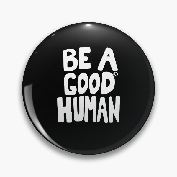 Item preview, Nomad Be A Good Human designed and sold by LimaChippewa.