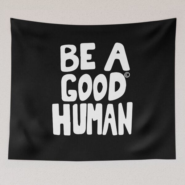 Item preview, Nomad Be A Good Human designed and sold by LimaChippewa.