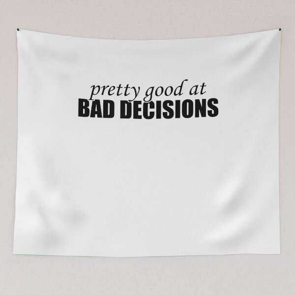 Item preview, Pretty good at bad decisions designed and sold by LimaChippewa.