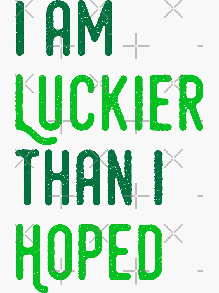 I'm Luckier Than I Hoped by a-golden-spiral