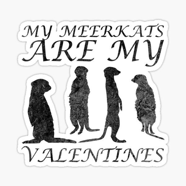 Item preview, My meerkats are my valentine valentine's day designed and sold by DerNerd.