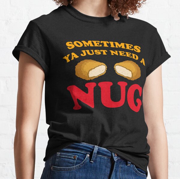  Womens Sometimes Ya Just Need A Nug Chicken Nuggets Lover  V-Neck T-Shirt : Clothing, Shoes & Jewelry