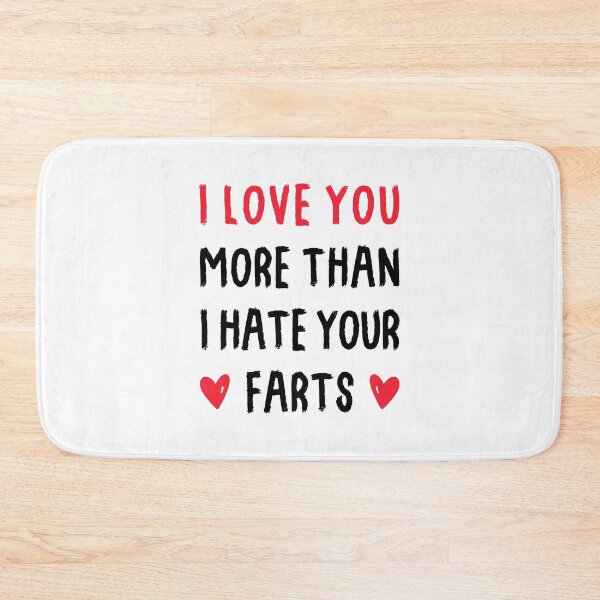Item preview, I Love You More Than I Hate Your Farts - Funny Valentines day designed and sold by T-shirt For You.