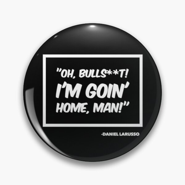 Item preview, Oh Bulls**t I'm Goin Home Man, Danielle Larusso Quote Karate Kid designed and sold by shantishirts.