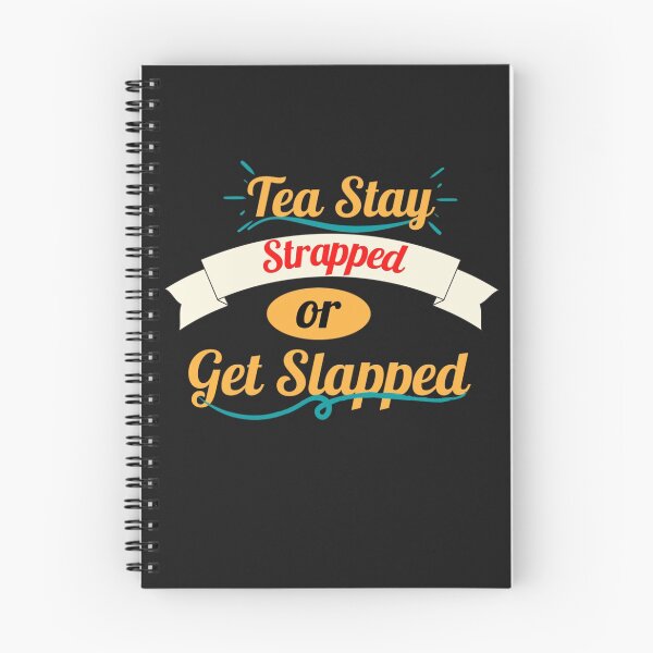 Item preview, Tea Stay Strapped or Get Slapped designed and sold by Rainbow Designs.